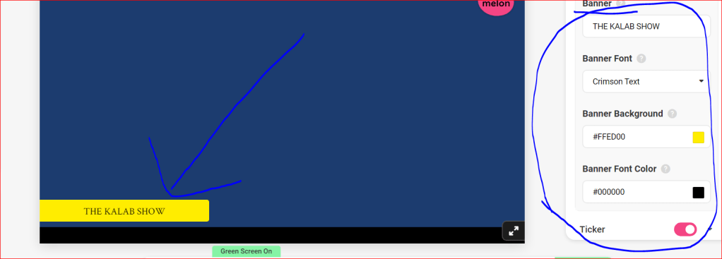 SCREENSHOT OF MELON LIVE STUDIO SHOWING BANNERS SETTINGS BEING CIRCLED AND BLUE ARROW POINTING TO BANNER THAT SAYS "THE KALAB SHOW"