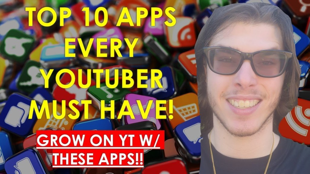 Top 10 APPS Every YouTuber NEEDS to SUCCEED! *IMPROVE Your Channel WITH THESE&nbsp;APPS!”